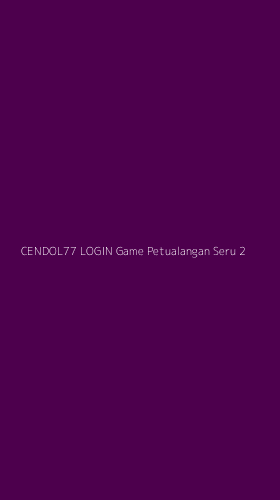 Tampilan Antarmuka Aplikasi Cendol77 Login Game Petualangan Seru - 2