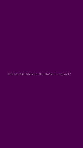 Tampilan Antarmuka Aplikasi Central138 Login Daftar Akun Pro Slot Internasional - 2
