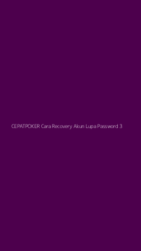 Tampilan Antarmuka Aplikasi Cepatpoker Cara Recovery Akun Lupa Password - 3