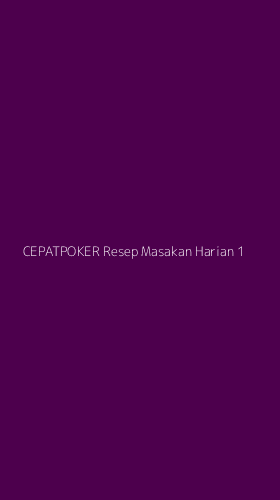 Tampilan Antarmuka Aplikasi Cepatpoker Resep Masakan Harian - 1