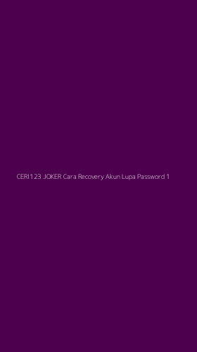 Tampilan Antarmuka Aplikasi Ceri123 Joker Cara Recovery Akun Lupa Password - 1