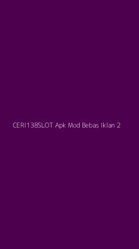 Tampilan Antarmuka Aplikasi Ceri138slot Apk Mod Bebas Iklan - 2