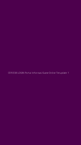 Tampilan Antarmuka Aplikasi Ceri338 Login Portal Informasi Game Online Terupdate - 1