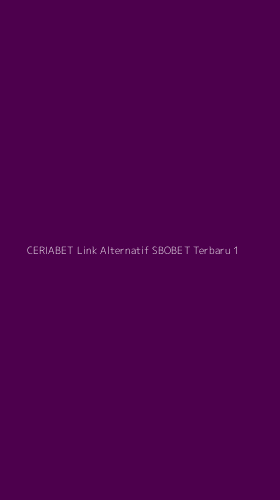 Tampilan Antarmuka Aplikasi Ceriabet Link Alternatif Sbobet Terbaru - 1