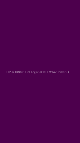 Tampilan Antarmuka Aplikasi Champion168 Link Login Sbobet Mobile Terbaru - 4