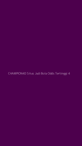 Tampilan Antarmuka Aplikasi Champion4d Situs Judi Bola Odds Tertinggi - 4