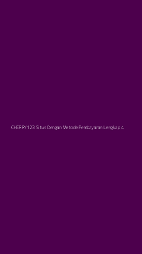 Tampilan Antarmuka Aplikasi Cherry123 Situs Dengan Metode Pembayaran Lengkap - 4