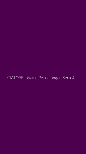 Tampilan Antarmuka Aplikasi Ciatogel Game Petualangan Seru - 4