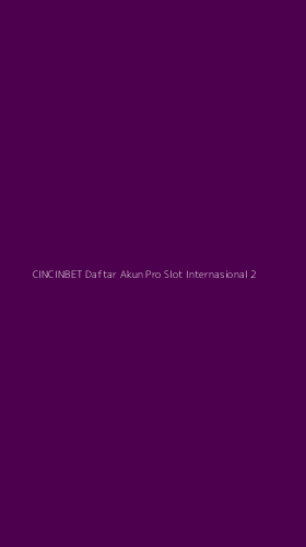 Tampilan Antarmuka Aplikasi Cincinbet Daftar Akun Pro Slot Internasional - 2