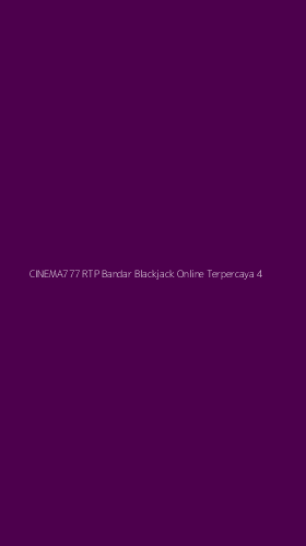 Tampilan Antarmuka Aplikasi Cinema777 Rtp Bandar Blackjack Online Terpercaya - 4