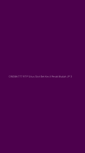 Tampilan Antarmuka Aplikasi Cinema777 Rtp Situs Slot Bet Kecil Perak Mudah Jp - 3