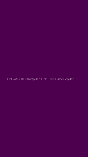 Tampilan Antarmuka Aplikasi Cinemapoker Kumpulan Link Situs Game Populer - 3