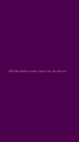 Tampilan Antarmuka Aplikasi Cinta99 Login Cara Main Togel Colok Jitu Pemula - 1