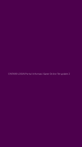 Tampilan Antarmuka Aplikasi Cinta99 Login Portal Informasi Game Online Terupdate - 2