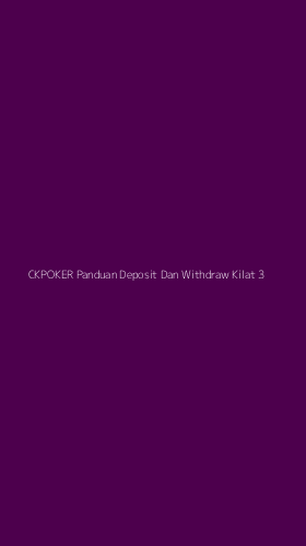 Tampilan Antarmuka Aplikasi Ckpoker Panduan Deposit Dan Withdraw Kilat - 3