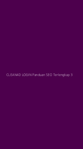 Tampilan Antarmuka Aplikasi Clean4d Login Panduan Seo Terlengkap - 3
