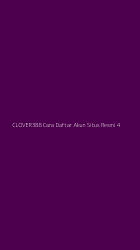 Tampilan Antarmuka Aplikasi Clover388 Cara Daftar Akun Situs Resmi - 4