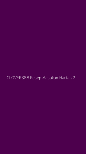 Tampilan Antarmuka Aplikasi Clover388 Resep Masakan Harian - 2