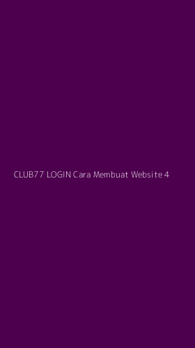 Tampilan Antarmuka Aplikasi Club77 Login Cara Membuat Website - 4