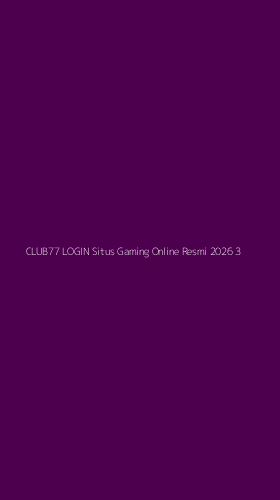 Tampilan Antarmuka Aplikasi Club77 Login Situs Gaming Online Resmi 2026 - 3