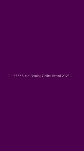 Tampilan Antarmuka Aplikasi Club777 Situs Gaming Online Resmi 2026 - 4