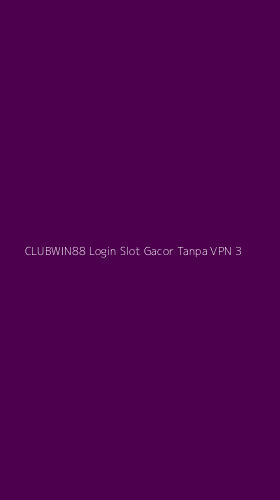 Tampilan Antarmuka Aplikasi Clubwin88 Login Slot Gacor Tanpa Vpn - 3