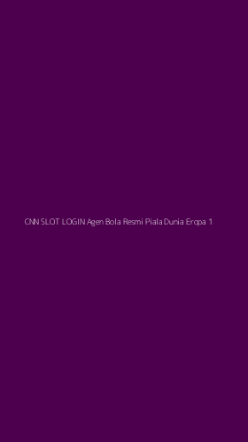 Tampilan Antarmuka Aplikasi Cnn Slot Login Agen Bola Resmi Piala Dunia Eropa - 1