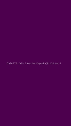 Tampilan Antarmuka Aplikasi Coba777 Login Situs Slot Deposit Qris 24 Jam - 1