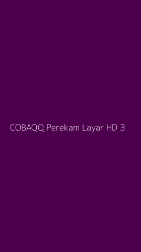 Tampilan Antarmuka Aplikasi Cobaqq Perekam Layar Hd - 3
