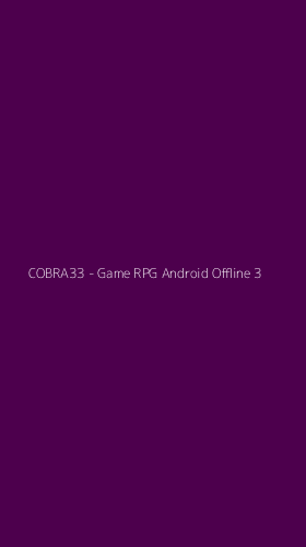 Tampilan Antarmuka Aplikasi COBRA33 - Game RPG Android Offline - 3