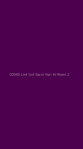 Tampilan Antarmuka Aplikasi Cod4d Link Slot Gacor Hari Ini Resmi - 2