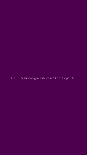 Tampilan Antarmuka Aplikasi Coin55 Situs Dengan Fitur Live Chat Cepat - 4