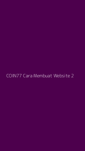 Tampilan Antarmuka Aplikasi Coin77 Cara Membuat Website - 2