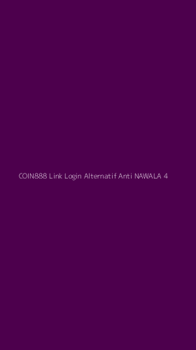 Tampilan Antarmuka Aplikasi Coin888 Link Login Alternatif Anti Nawala - 4