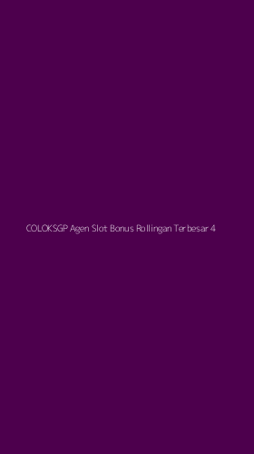 Tampilan Antarmuka Aplikasi Coloksgp Agen Slot Bonus Rollingan Terbesar - 4
