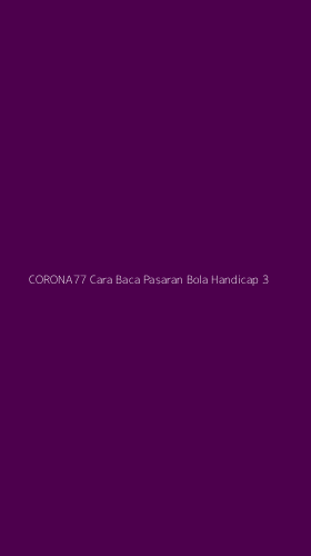 Tampilan Antarmuka Aplikasi Corona77 Cara Baca Pasaran Bola Handicap - 3