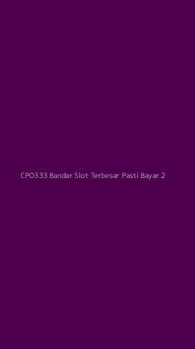 Tampilan Antarmuka Aplikasi Cpo333 Bandar Slot Terbesar Pasti Bayar - 2