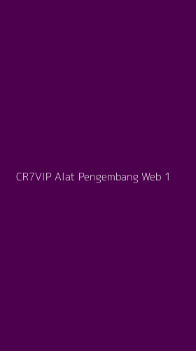 Tampilan Antarmuka Aplikasi Cr7vip Alat Pengembang Web - 1