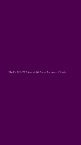 Tampilan Antarmuka Aplikasi Crazy Rich77 Situs Multi Game Terbesar Di Asia - 1
