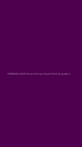 Tampilan Antarmuka Aplikasi Crown88 Login Portal Informasi Game Online Terupdate - 2