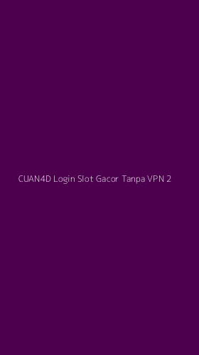 Tampilan Antarmuka Aplikasi Cuan4d Login Slot Gacor Tanpa Vpn - 2