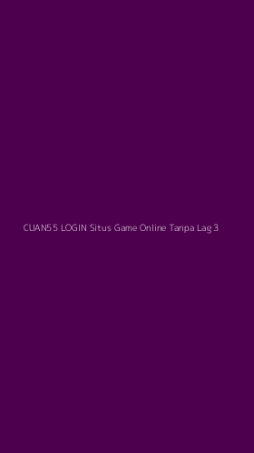 Tampilan Antarmuka Aplikasi Cuan55 Login Situs Game Online Tanpa Lag - 3