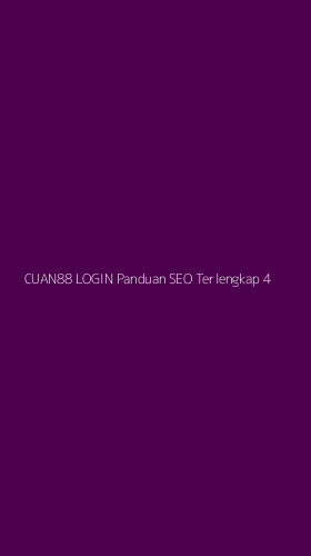 Tampilan Antarmuka Aplikasi Cuan88 Login Panduan Seo Terlengkap - 4
