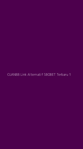Tampilan Antarmuka Aplikasi Cuan88 Link Alternatif Sbobet Terbaru - 1