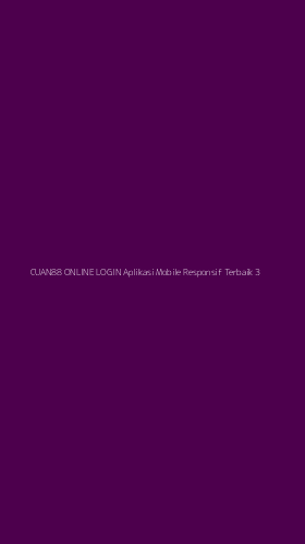 Tampilan Antarmuka Aplikasi Cuan88 Online Login Aplikasi Mobile Responsif Terbaik - 3