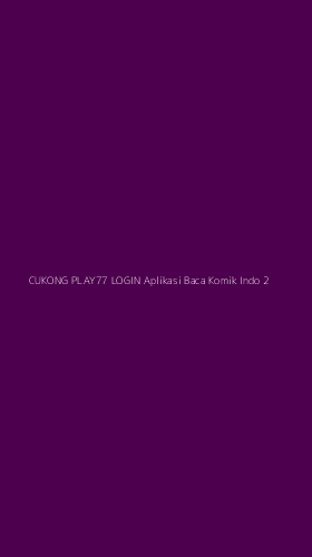 Tampilan Antarmuka Aplikasi Cukong Play77 Login Aplikasi Baca Komik Indo - 2