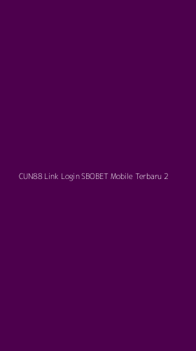 Tampilan Antarmuka Aplikasi Cun88 Link Login Sbobet Mobile Terbaru - 2