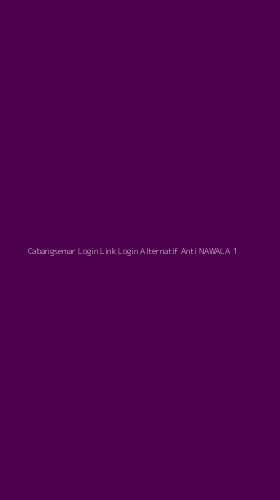 Tampilan Antarmuka Aplikasi Cabangsemar Login Link Login Alternatif Anti Nawala - 1