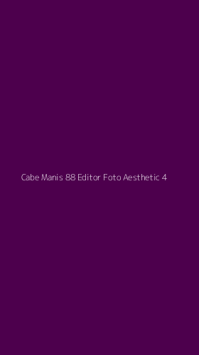 Tampilan Antarmuka Aplikasi Cabe Manis 88 Editor Foto Aesthetic - 4