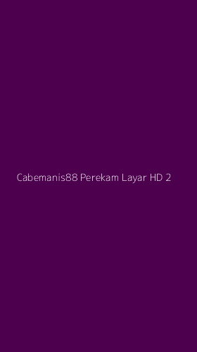 Tampilan Antarmuka Aplikasi Cabemanis88 Perekam Layar Hd - 2